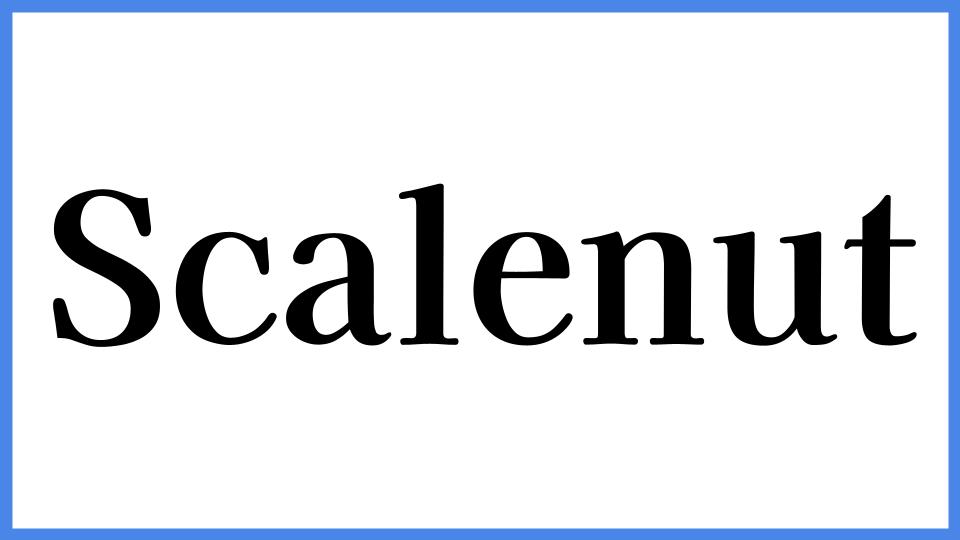Scalenut