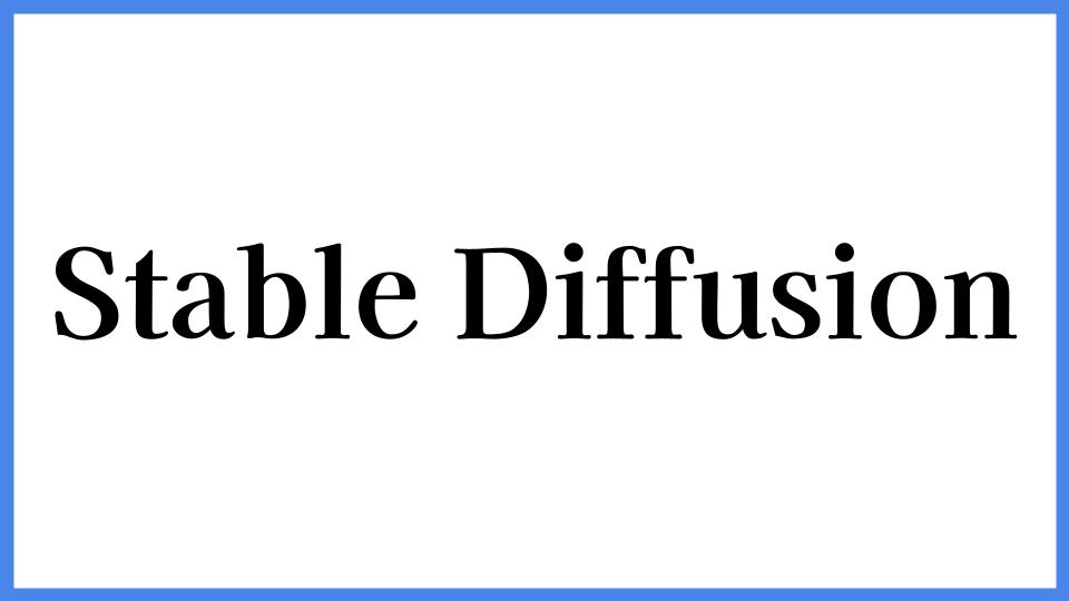 Stable Diffusion