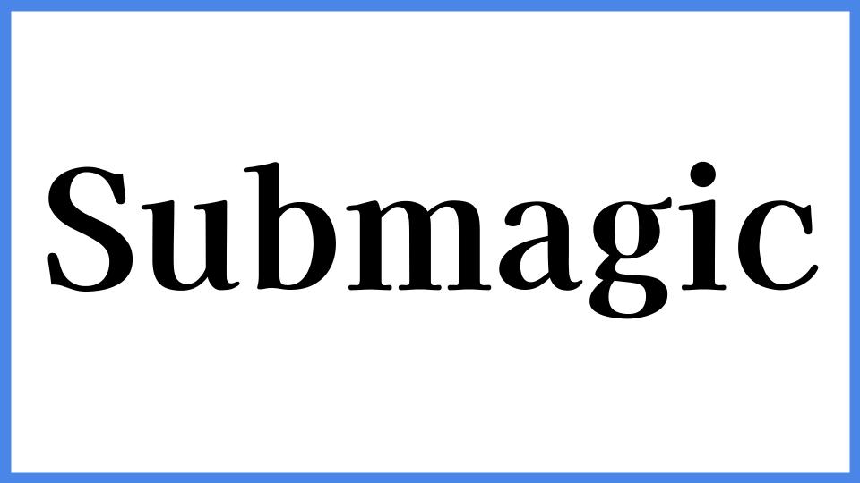 Submagic