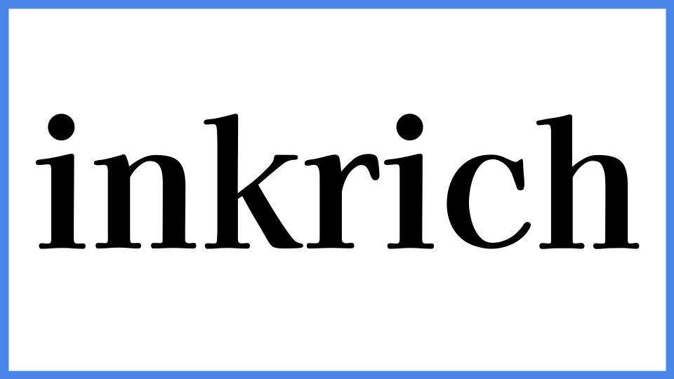 inkrich
