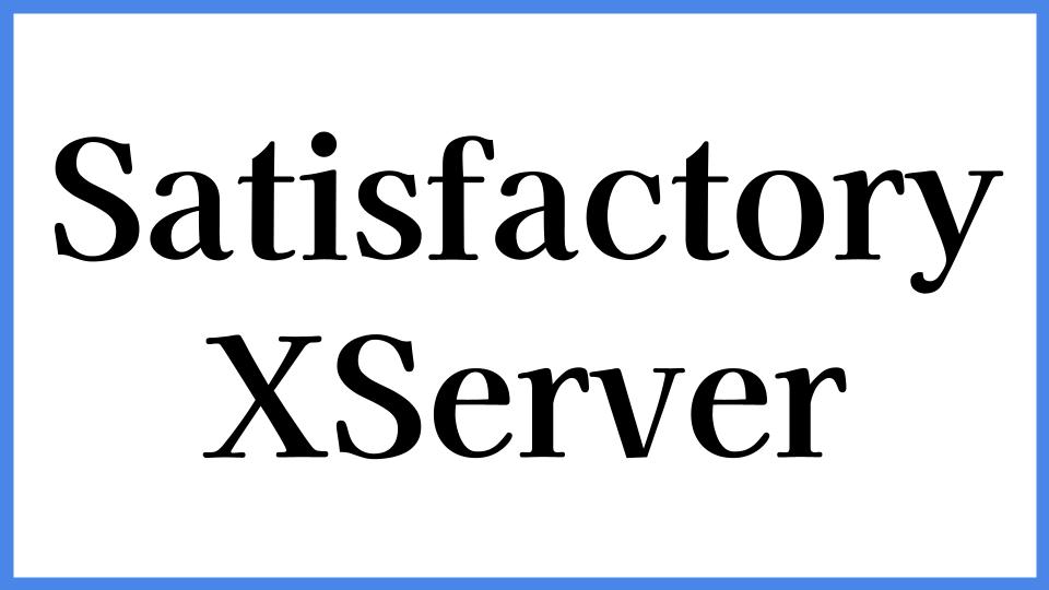 Satisfactory XServer