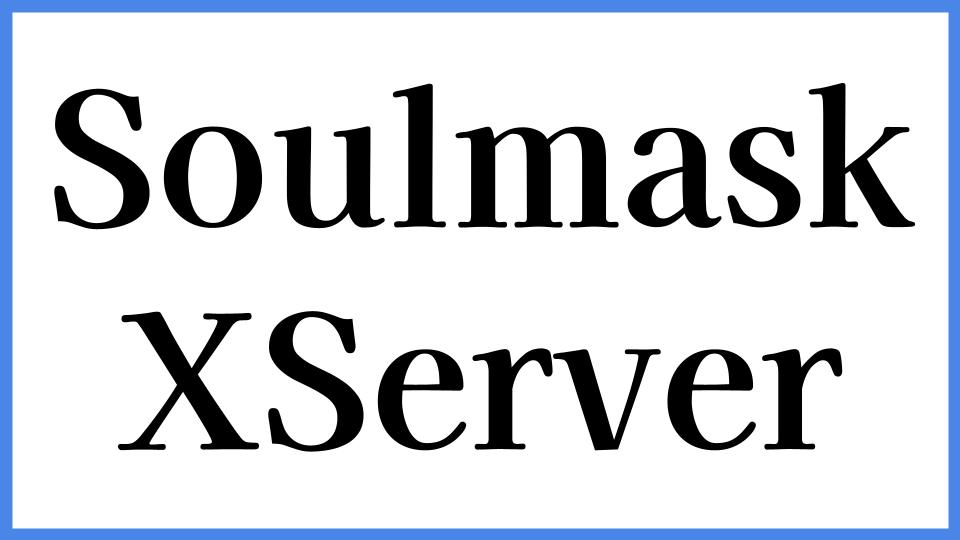 Soulmask XServer