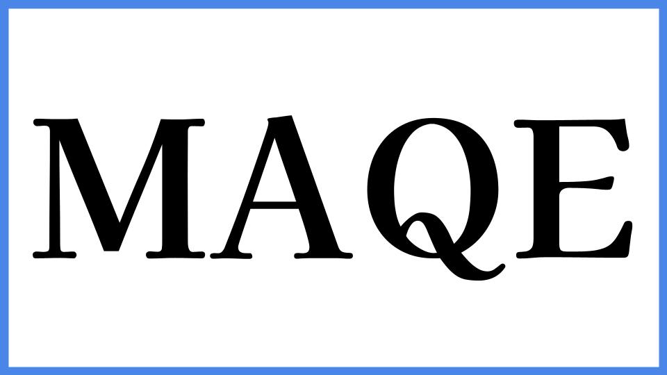MAQE